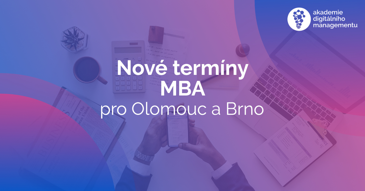 Nové termíny zahájení studia MBA v Olomouci a v Brně