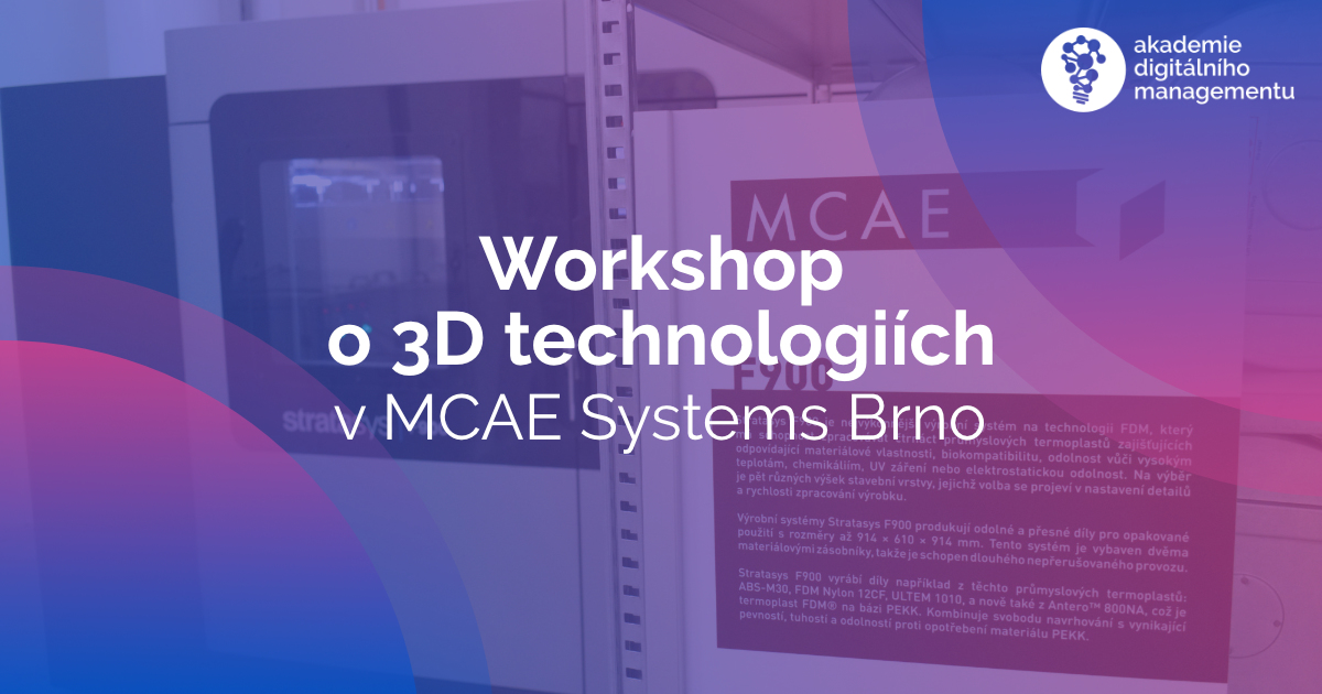 Workshop o 3D technologiích u MCAE Systems v Kuřimi u Brna