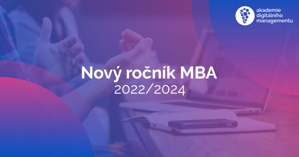 Nový ročník MBA - online - 2022/2024