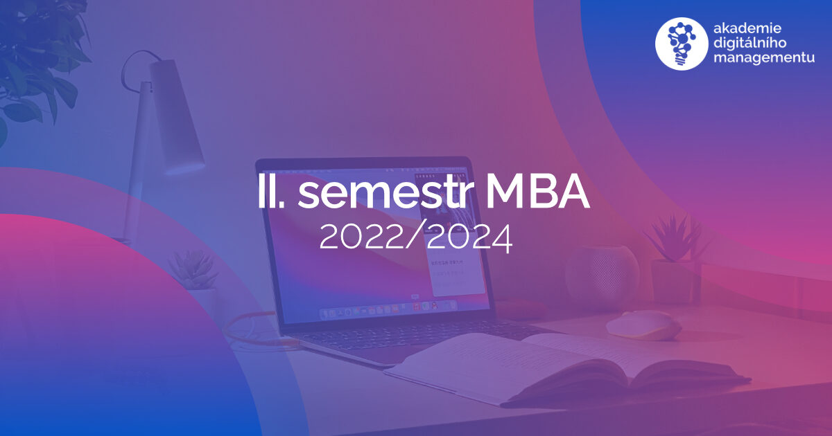 II. semestr studia MBA ročníku 2022/2024