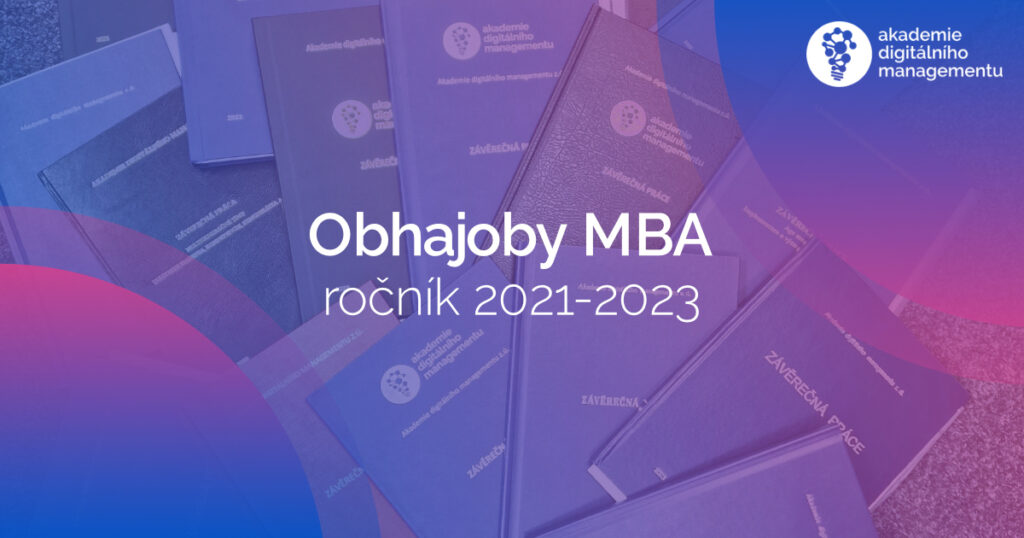 Obhajoby MBA ročníku 2021-2023
