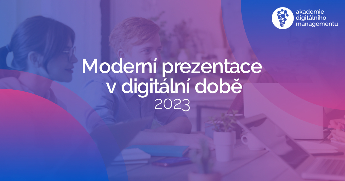 Moderní prezentace v digitálná době - Podmolíková - MBA