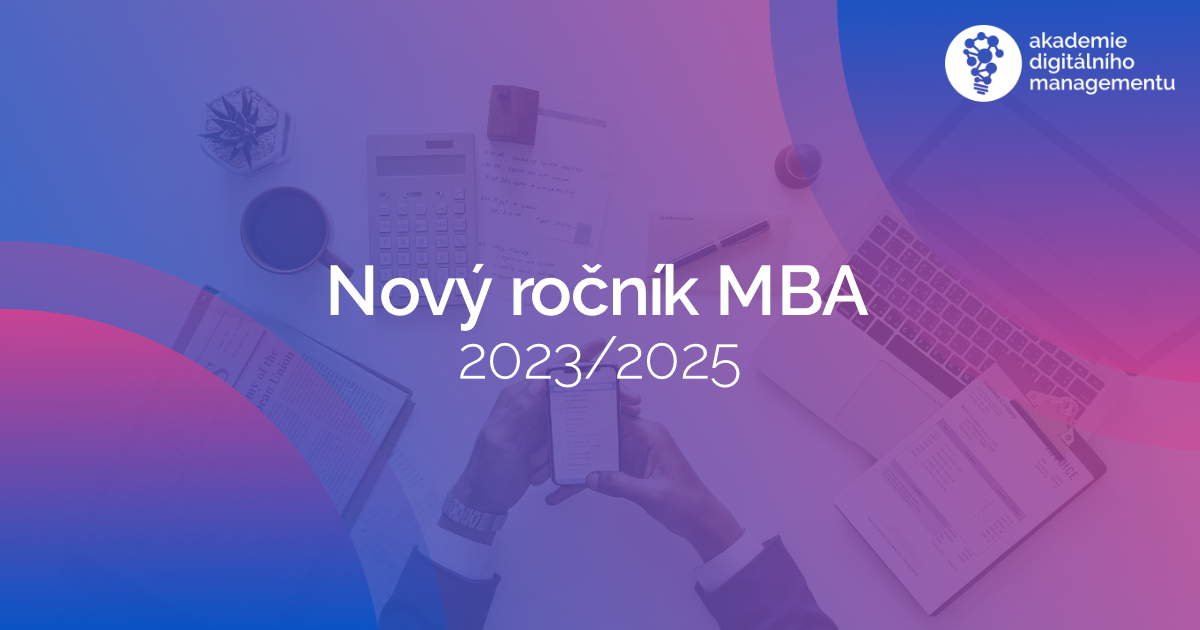 Nový ročník studia MBA - 2023/2025 - on-line