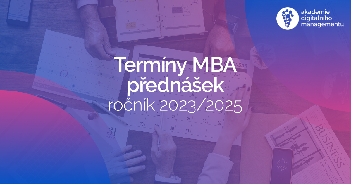 Termíny studia MBA 2023/2025