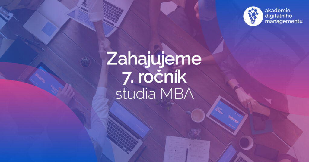 Zahajujeme 7. ročník studia MBA - 2024